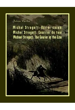 Michał Strogoff. Kurier...