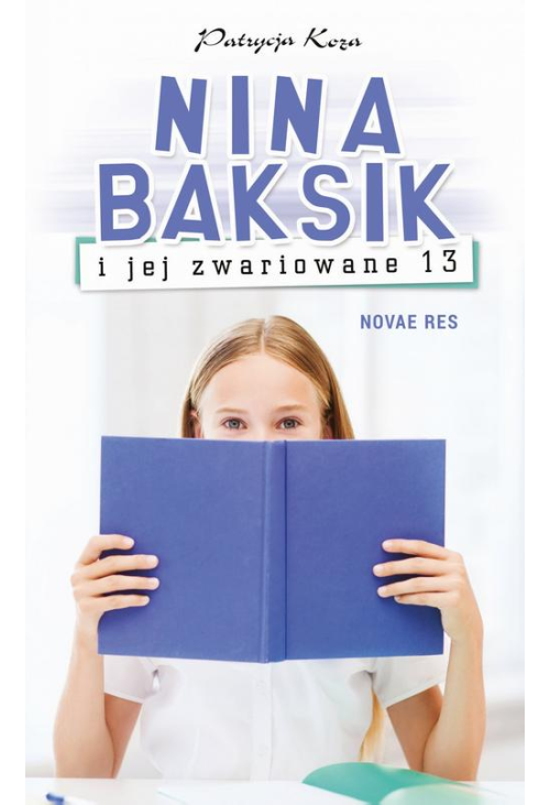 Nina Baksik i jej zwariowane 13