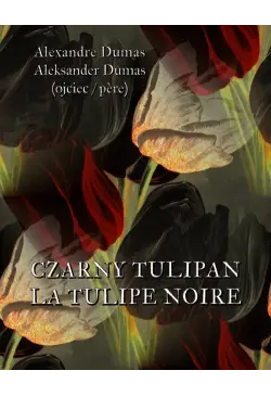 Czarny tulipan. La tulipe noir