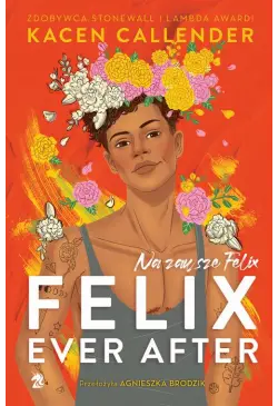 Felix Ever After. Na zawsze...