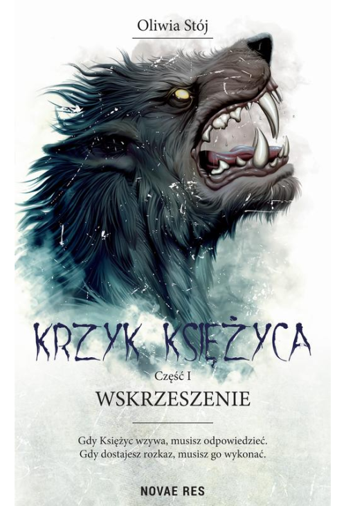 Krzyk księżyca. Część I: Wskrzeszenie