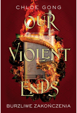 Our Violent Ends. Burzliwe...