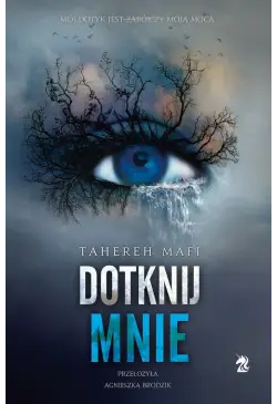Dotknij mnie. Tom 1