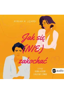 Jak się (nie) zakochać