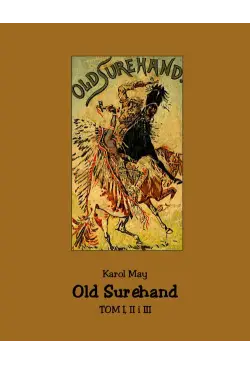 Old Surehand. Tom I, II i III