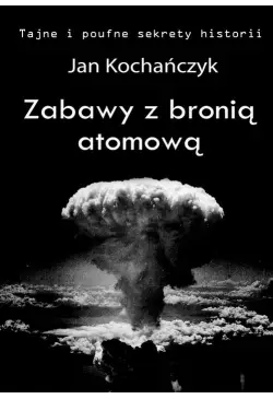 Zabawy z bronią atomową