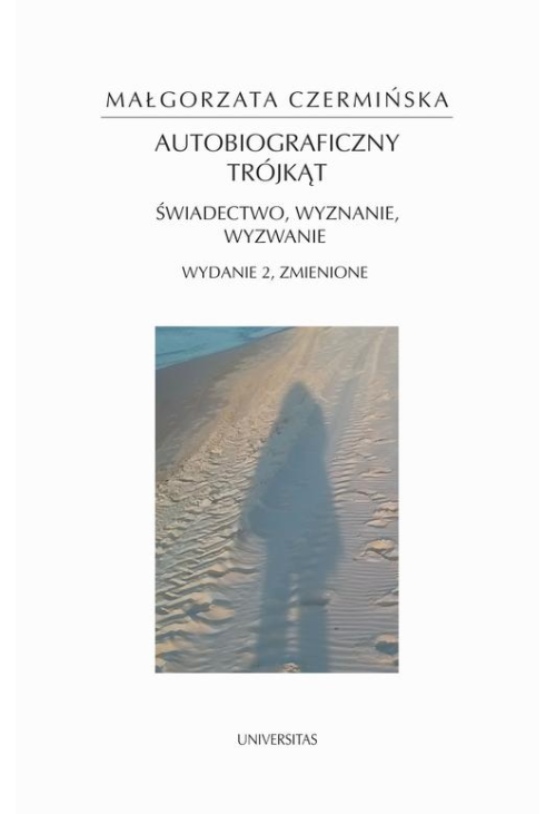 Autobiograficzny trójkąt: świadectwo, wyznanie, wyzwanie