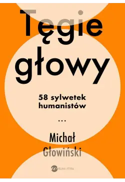 Tęgie głowy. 58 sylwetek...