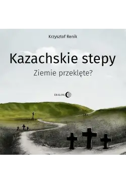 Kazachskie stepy. Ziemie...