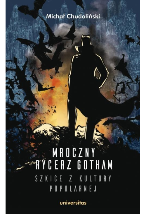 Mroczny Rycerz Gotham - szkice z kultury popularnej