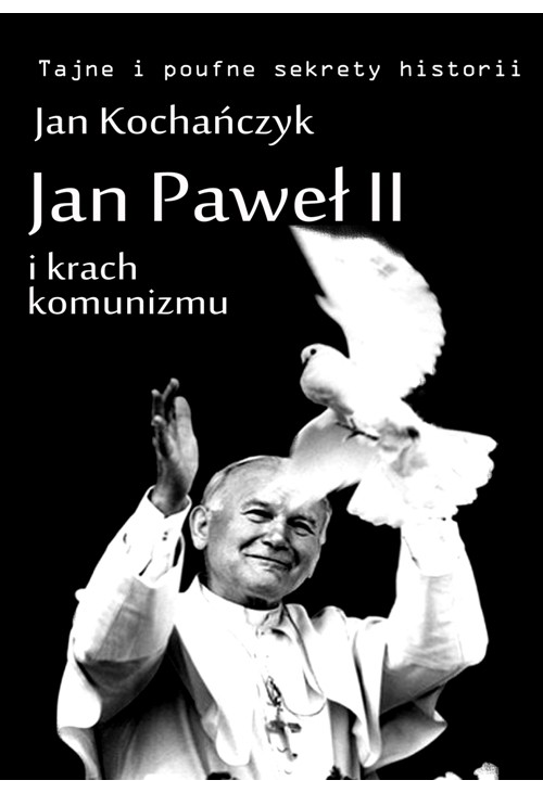 Jan Paweł II i krach komunizmu