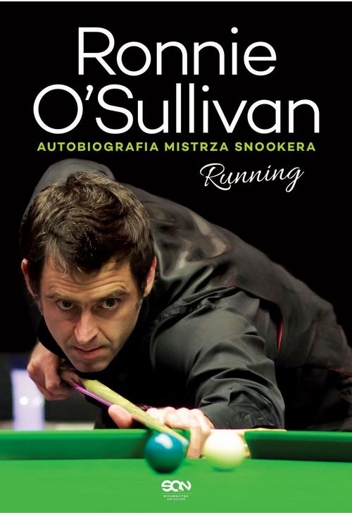 Ronnie O’Sullivan. Running. Autobiografia mistrza snookera