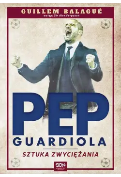 Pep Guardiola. Sztuka...