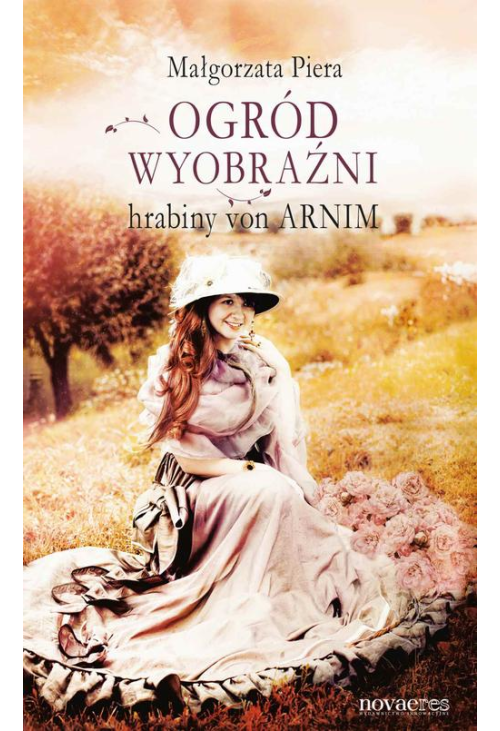 Ogród wyobraźni hrabiny von Arnim