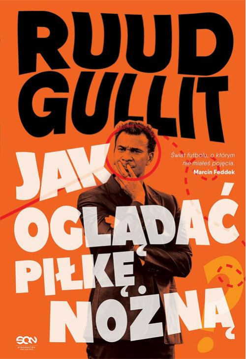 Ruud Gullit. Jak oglądać piłkę nożną