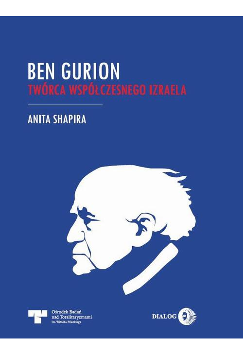 Ben Gurion - Twórca współczesnego Izraela
