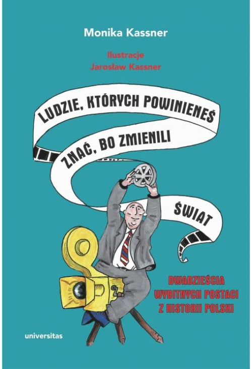 Ludzie, których powinieneś znać, bo zmienili świat