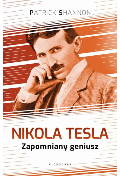 Nikola Tesla. Zapomniany geniusz