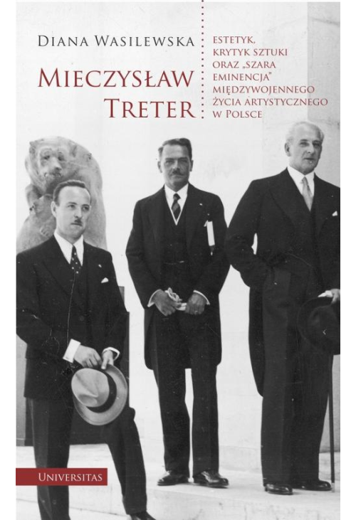 Mieczysław Treter - estetyk, krytyk sztuki oraz „szara eminencja” międzywojennego życia artystyczneg