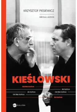 KIEŚLOWSKI. Od Bez końca do...