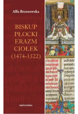 Biskup płocki Erazm Ciołek...