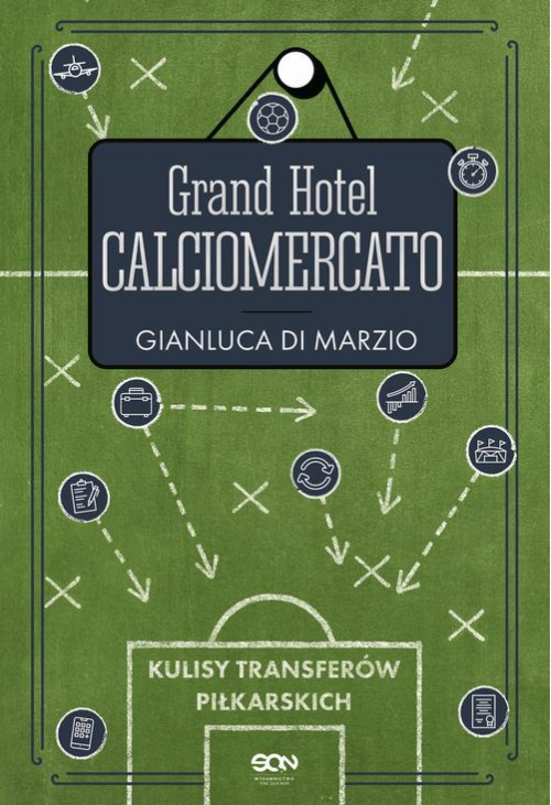 Grand Hotel Calciomercato. Kulisy transferów piłkarskich