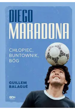 Diego Maradona. Chłopiec,...
