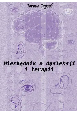 Niezbędnik o dysleksji i...