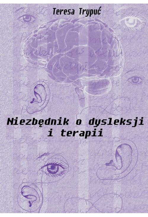 Niezbędnik o dysleksji i terapii