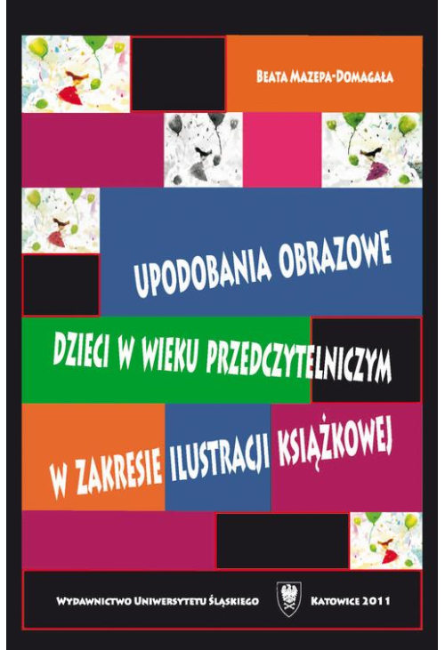 Upodobania obrazowe dzieci w wieku przedczytelniczym w zakresie ilustracji książkowej