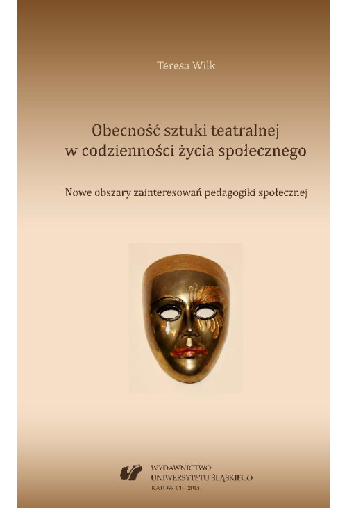 Obecność sztuki teatralnej w codzienności życia społecznego