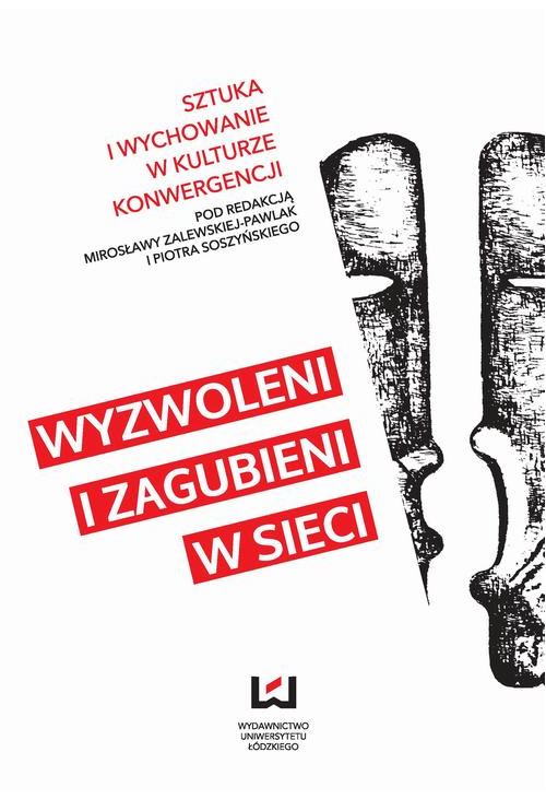 Wyzwoleni i zagubieni w sieci