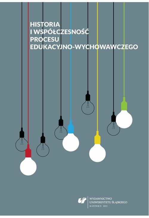 Historia i współczesność procesu edukacyjno-wychowawczego