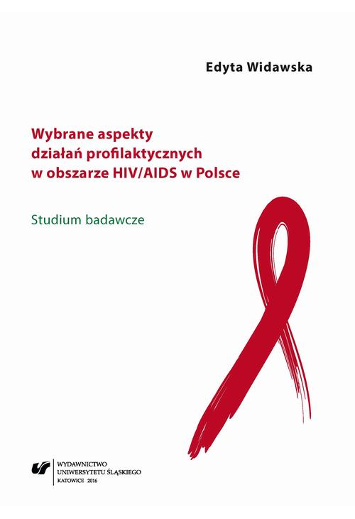 Wybrane aspekty działań profilaktycznych w obszarze HIV/AIDS w Polsce