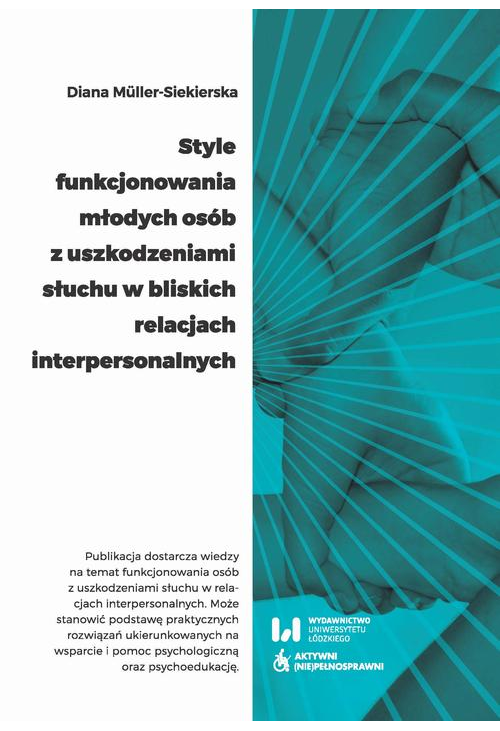 Style funkcjonowania młodych osób z uszkodzeniami słuchu w bliskich relacjach interpersonalnych