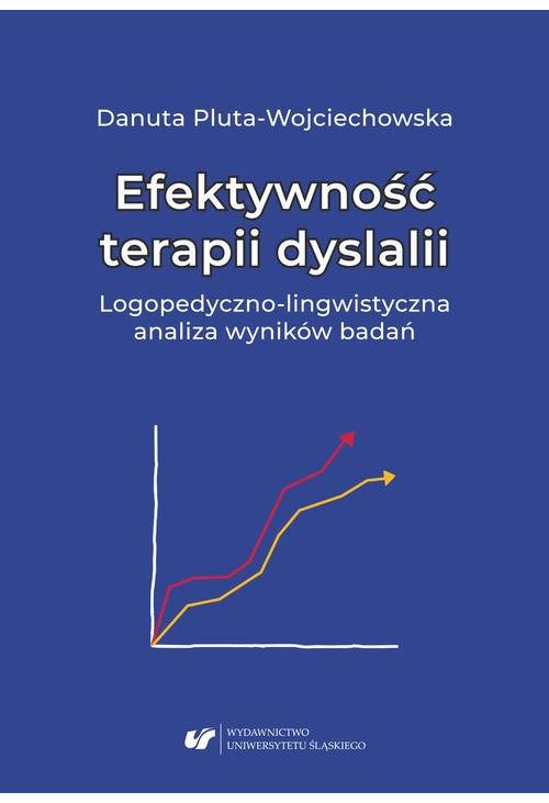 Efektywność terapii dyslalii. Logopedyczno-lingwistyczna analiza wyników badań