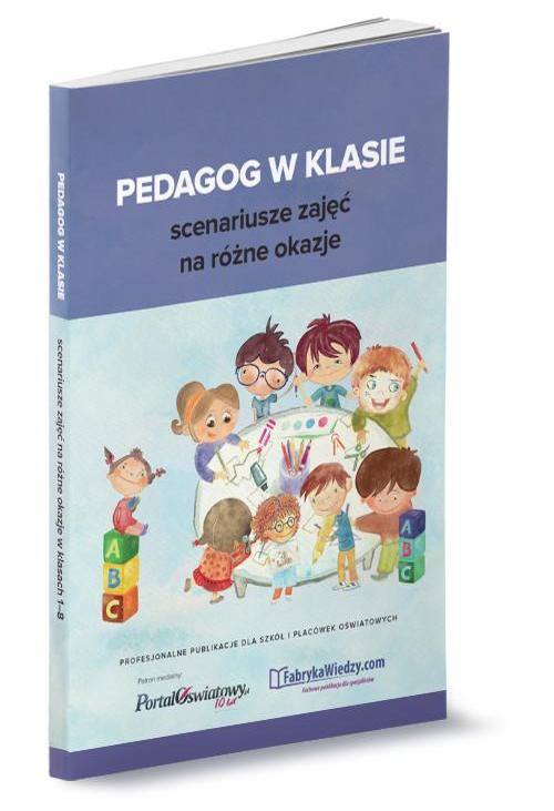 Pedagog w klasie - scenariusze zajęć na różne okazje