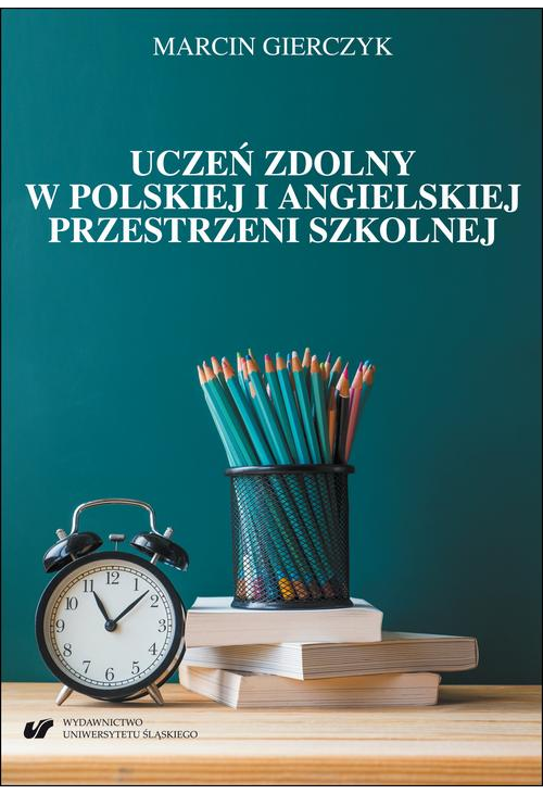 Uczeń zdolny w polskiej i angielskiej przestrzeni szkolnej. Studium komparatystyczne