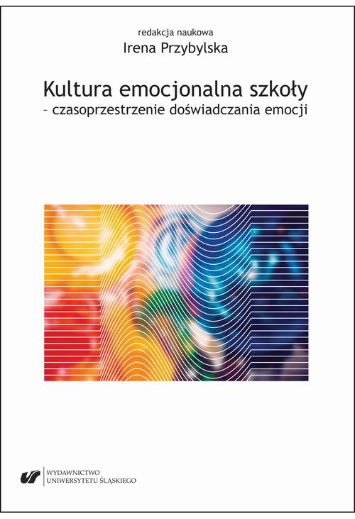 Kultura emocjonalna szkoły – czasoprzestrzenie doświadczania emocji