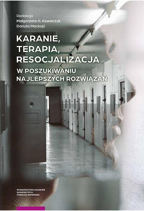 Karanie, terapia, resocjalizacja. W poszukiwaniu najlepszych rozwiązań