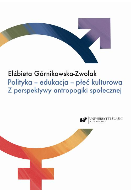 Polityka – edukacja – płeć kulturowa. Z perspektywy antropogiki społecznej