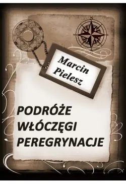 Podróże, włóczęgi,...