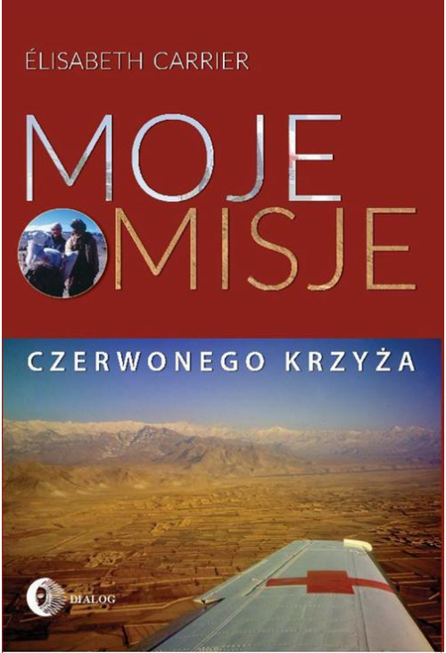 Moje misje Czerwonego Krzyża