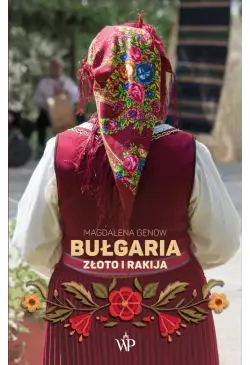 Bułgaria. Złoto i rakija
