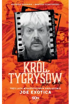 Król Tygrysów jest nagi....