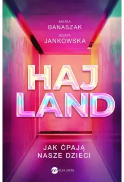 Hajland Jak ćpają nasze dzieci