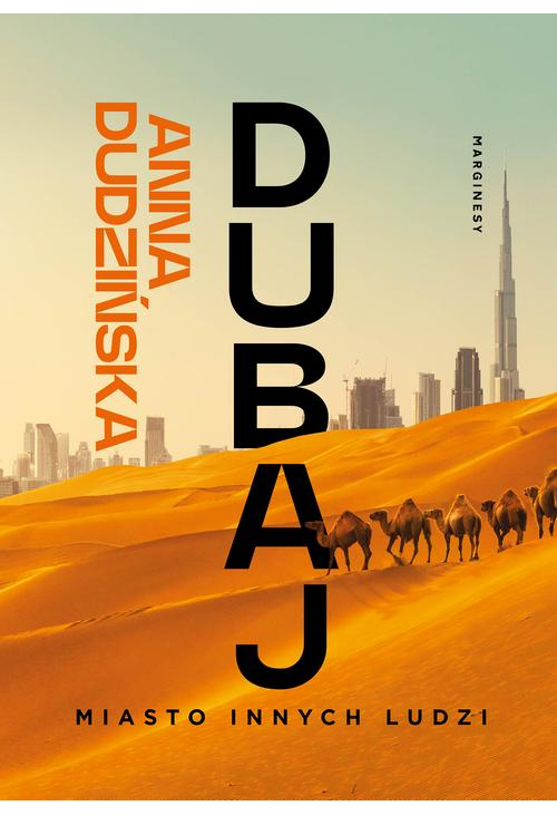 Dubaj. Miasto innych ludzi