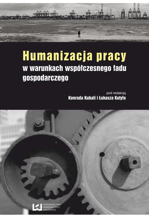 Humanizacja pracy w warunkach współczesnego ładu gospodarczego