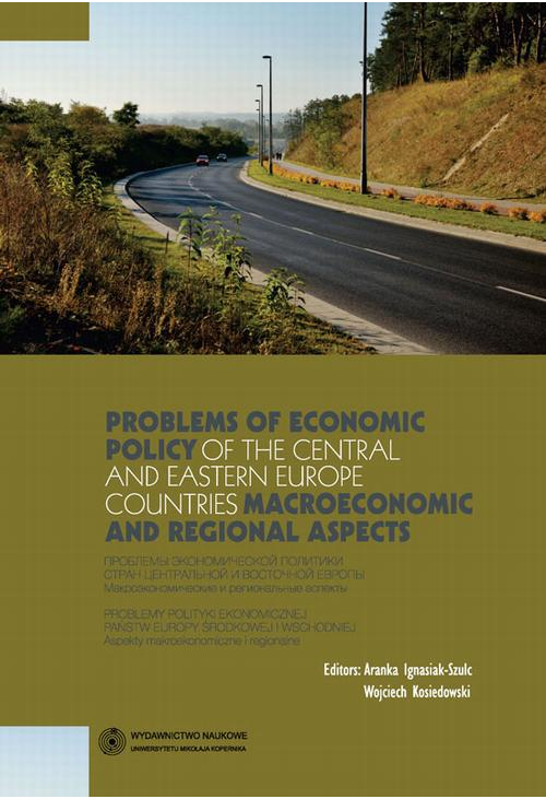 Problems of economic policy of the Central and Eastern Europe countries: macroeconomic and regional aspects. Problemy polity...