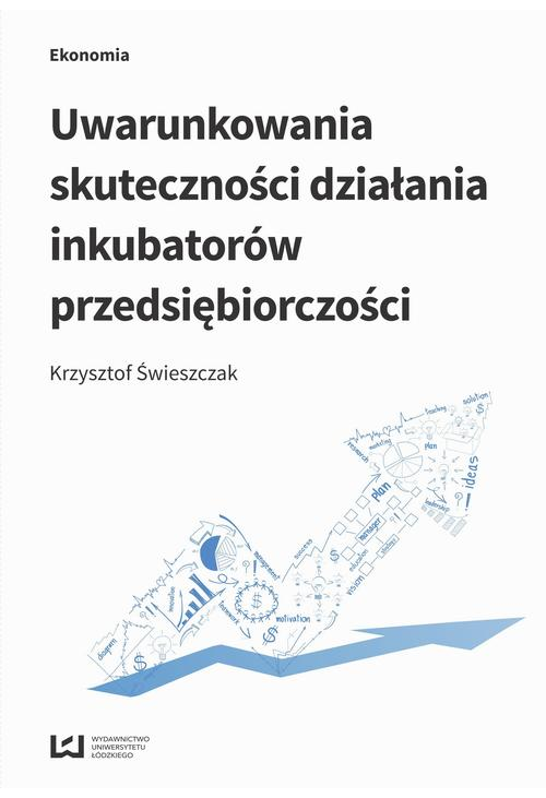 Uwarunkowania skuteczności działania inkubatorów przedsiębiorczości